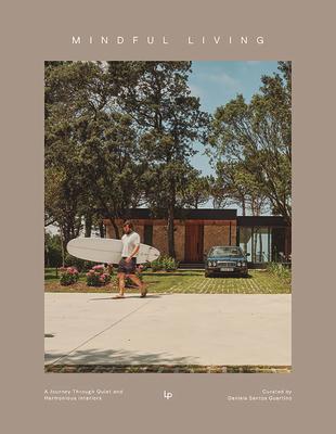 Mindful Living: Quiet and Harmonious Spaces MINDFUL LIVING 
