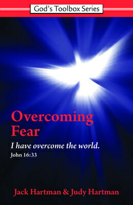 Overcoming Fear OVERCOMING FEAR （God's Toolbox） [ Jack Hartman ]