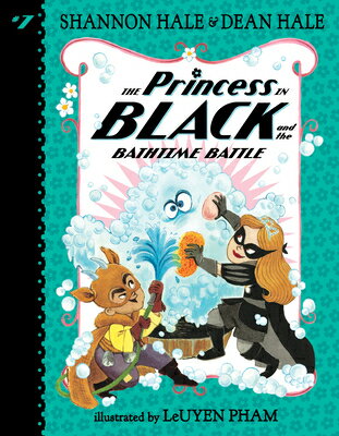 The Princess in Black and the Bathtime Battle PRINCESS IN BLACK THE BATHTI （Princess in Black） Shannon Hale