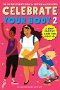 Celebrate Your Body 2: The Ultimate Puberty Book for Preteen and Teen Girls CELEBRATE YOUR BODY 2 iCelebrate Youj [ Carrie Leff ]