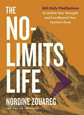 The No-Limits Life: 365 Daily Meditations to Unlock Your Strength and Live Beyond Your Comfort Zone NO-LIMITS LIFE [ Nordine Zouareg ]