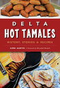 Delta Hot Tamales: History, Stories & Recipes DELTA HOT TAMALES （American Palate） 