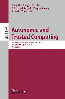 This book constitutes the refereed proceedings of the 7th International Conference on Autonomic and Trusted Computing, ATC 2010, held in Xi'an, China, in October 2010.The 20 revised full papers presented together with 3 invited papers and 2 keynote abstracts were carefully reviewed and selected from 68 submissions. The papers address all current issues in autonomic, organic, and trusted computing, with special focus on theory and models, architectures and systems, components and modules, communication and services, as well as on tools and interfaces. They also feature actual research on trust models and specifications, trust-related security and privacy, trusted reliable and dependable systems, trustworthy services and applications, plus trust standards and non-technical issues.