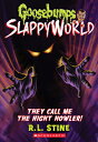 They Call Me the Night Howler (Goosebumps Slappyworld 11): Volume 11 THEY CALL ME THE NIGHT HOWLER （Goosebumps Slappyworld） R. L. Stine