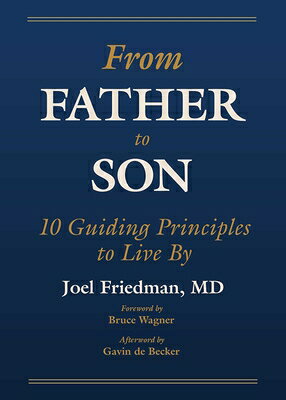 From Father to Son: 10 Guiding Principles to Live by -- Perfect Father's Day Gift!
