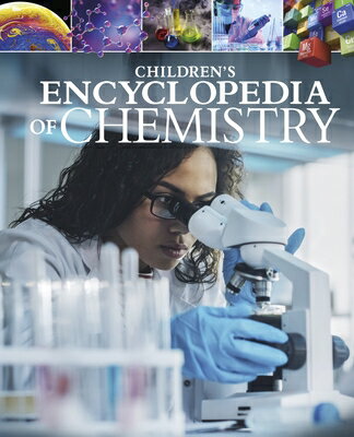 Children 039 s Encyclopedia of Chemistry CHILDRENS ENCY OF CHEMISTRY （Arcturus Children 039 s Reference Library） Janet Bingham