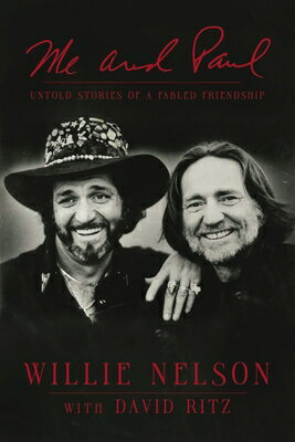 Me and Paul: Untold Stories of a Fabled Friendship & PAUL [ Willie Nelson ]