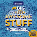 Popular Mechanics the Big Little Book of Awesome Stuff: 300 Wild Facts, Fun Projects & Amazing Trick POP MECH THE BIG LITTLE BK OF 