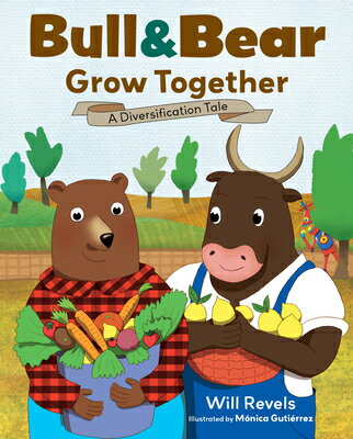 Bull & Bear Grow Together: A Diversification Tale BULL & BEAR GROW TOGETHER A DI [ Will Revels ]