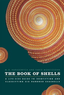 The Book of Shells: A Life-Size Guide to Identifying and Classifying Six Hundred Seashells BK OF SHELLS （Life-Size Guides to the Best of Nature） 