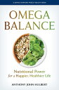 Omega Balance: Nutritional Power for a Happier, Healthier Life OMEGA BALANCE （Johns Hopkins Press Health Books (Paperback)） Anthony John Hulbert