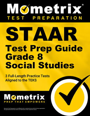 Staar Test Prep Guide Grade 8 Social Studies: 3 Full-Length Practice Tests [Aligned to the Teks]