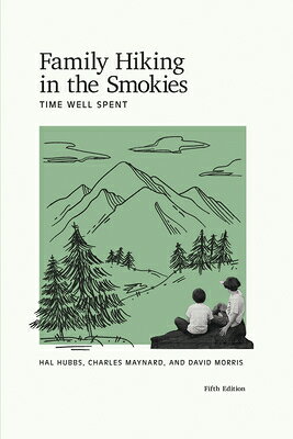 Family Hiking in the Smokies: Time Well Spent FAMILY HIKING IN THE SMOKIES 5 
