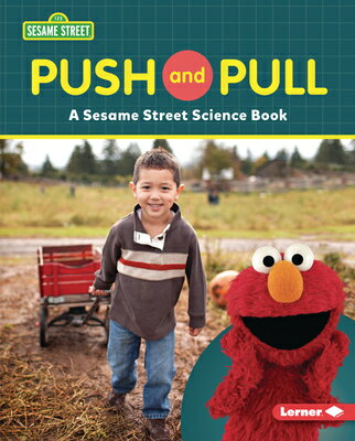Push and Pull: A Sesame Street (R) Science Book PUSH & PULL （Sesame Street (R) World of Science） [ Susan B. Katz ]
