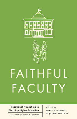 Faithful Faculty: Vocational Flourishing in Christian Higher Education FAITHFUL FACULTY 