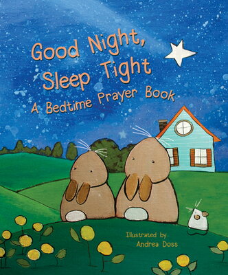Good Night Sleep Tight: A Bedtime Prayer Book GOOD NIGHT SLEEP TIGHT-BOARD Bedtime Prayers [ Flowerpot Press ]