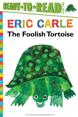 The Foolish Tortoise/Ready-To-Read Level 2 FOOLISH TORTOISE/READY-TO-READ （World of Eric Carle） Richard Buckley