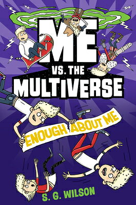 Me vs. the Multiverse: Enough about Me ME VS THE MULTIVERSE ENOUGH AB （Me vs. the Multiverse） 