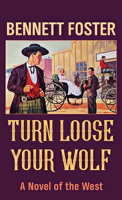 Turn Loose Your Wolf: A Novel of the West TURN LOOSE YOUR WOLF -LP （Western Series Level III (2..