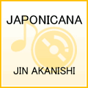 JAPONICANA [ JIN AKANISHI ]