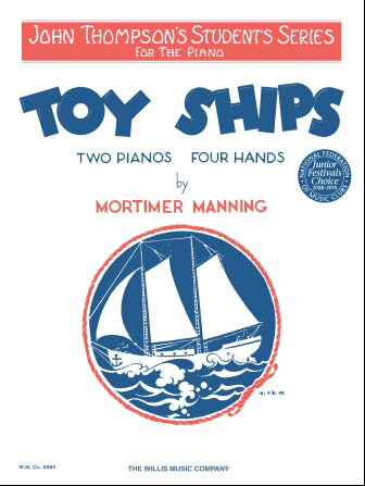 【輸入楽譜】マニング, Mortimer: おもちゃのふね - ジョン・トンプソンピアノ教本シリーズ