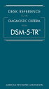 Desk Reference to the Diagnostic Criteria from Dsm-5-Tr(r) DESK REF TO THE DIAGNOSTIC CRI 