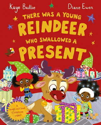 There Was a Young Reindeer Who Swallowed a Present THERE WAS A YOUNG REINDEER WH...