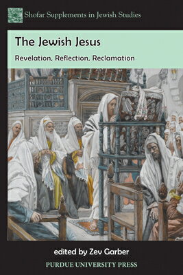 楽天楽天ブックスThe Jewish Jesus: Revelation, Reflection, Reclamation JEWISH JESUS （Shofar Supplements in Jewish Studies） [ Zev Garber ]