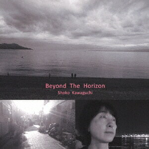 Beyond The Horizon [ Shoko Kawaguchi ]