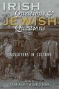 Irish Questions and Jewish Questions: Crossovers in Culture IRISH QUES JEWISH QUES （Irish Studies） Aidan Beatty