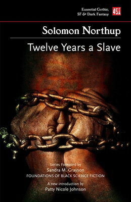 Twelve Years a Slave (New Edition) 12 YEARS A SLAVE (NEW EDITION) （Foundations of Black Science Fiction） [ Solomon Northup ]