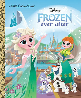 Disney Frozen Ever After DISNEY FROZEN EVER AFTER （Little Golden Book） [ Golden Books ]（楽天・楽天ブックス）