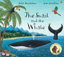 The Snail and the Whale SNAIL & THE WHALE [ Julia Donaldson ]