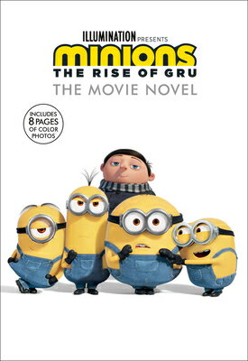 Minions: The Rise of Gru: The Movie Novel MINIONS THE RISE OF GRU THE MO （Minions） [ Sadie Chesterfield ]