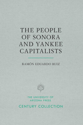 The People of Sonora and Yankee Capitalists PEOPLE OF SONORA & YANKEE CAPI （Century Collection） 