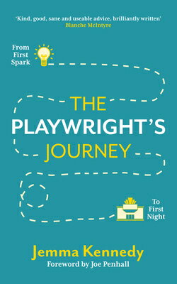The Playwright's Journey: From First Spark to Night PLAYWRIGHTS JOURNEY [ Jemma Kennedy ]