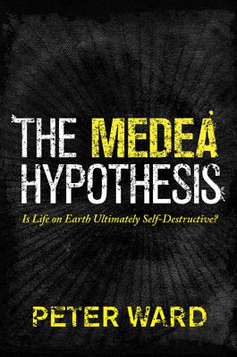 The Medea Hypothesis: Is Life on Earth Ultimately Self-Destructive? MEDEA HYPOTHESIS （Science Essentials） [ Peter Ward ]
