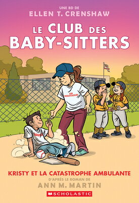 Le Club Des Baby-Sitters: N 16 - Kristy Et La Catastrophe Ambulante FRE-CLUB DES BABY-SITTERS N 16 （Le Club Des Baby-Sitters） [ Ellen T. Crenshaw ]