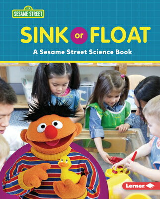 Sink or Float: A Sesame Street (R) Science Book SINK OR FLOAT （Sesame Street (R) World of Science） [ Marie-Therese Miller ]