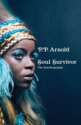 Soul Survivor: The Autobiography SOUL SURVIVOR [ P. P. Arnold ]のサムネイル