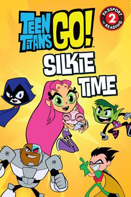 Teen Titans Go! (Tm): Silkie Time TEEN TITANS GO (TM) SILKIE TIM （Passport to Reading Media Tie-Ins - Level 2） [ Magnolia Belle ]