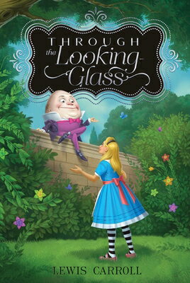 Through the Looking-Glass THROUGH THE LOOKING-GLASS （Alice's Adventures in Wonderland） 