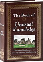 The Book of Unusual Knowledge BK OF UNUSUAL KNOWLEDGE （Book of） Publications International Ltd