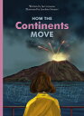 How the Continents Move HOW THE CONTINENTS MOVE （Marvelous But True） Jan Leyssens