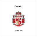 「we are here」-After 40 years， we are here- GONTITI