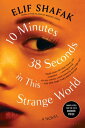 10 Minutes 38 Seconds in This Strange World 10 MINUTES 38 SECONDS IN THIS [ Elif Shafak ]