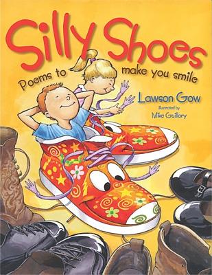 Silly Shoes: Poems to Make You Smile SILLY SHOES [ Lawson Gow ]