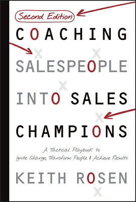 Coaching Salespeople Into Sales Champions: A Tactical Playbook to Ignite Change, Transform People, a COACHING SALESPEOPLE INTO SALE 