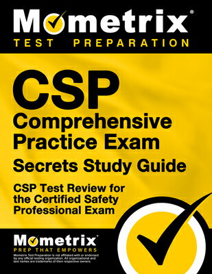 CSP Comprehensive Practice Exam Secrets Study Guide: CSP Test Review for the Certified Safety Profes