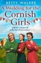 WEDDING FOR THE CORNISH GIRLS The Cornish Girls Betty Walker HARPERCOLLINS 3602023 Paperback English ISBN：9780008615819 洋書 Fiction & Literature（小説＆文芸） Fiction